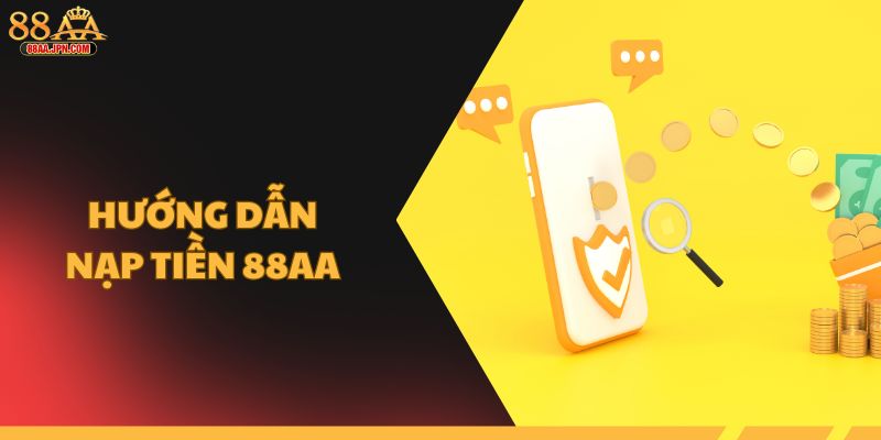 Hướng dẫn nạp tiền 88AA